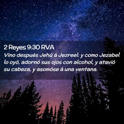 Picture 02 - 2 Reyes 9:30 RVA - Vino después Jehú á Jezreel: y como Jezabel lo - Bible Verse Picture
