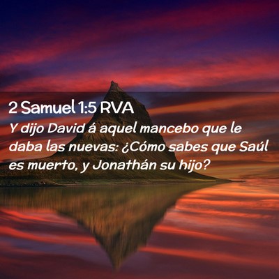 Picture 02 - 2 Samuel 1:5 RVA - Y dijo David á aquel mancebo que le daba las - Bible Verse Picture