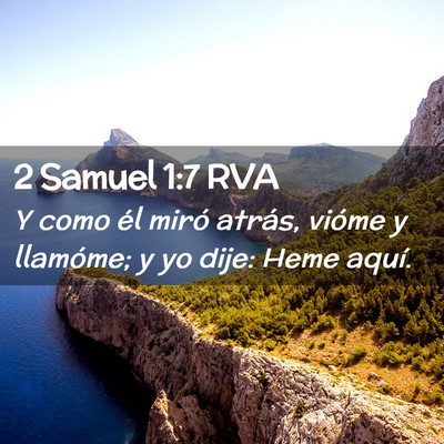 Picture 02 - 2 Samuel 1:7 RVA - Y como él miró atrás, vióme y llamóme; y yo - Bible Verse Picture