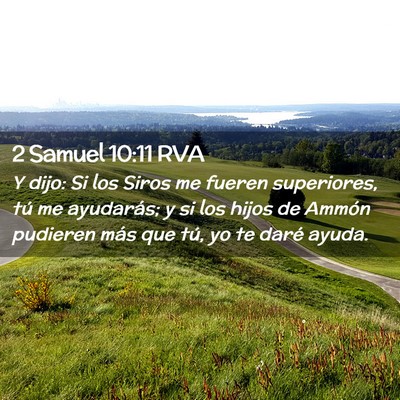 Picture 02 - 2 Samuel 10:11 RVA - Y dijo: Si los Siros me fueren superiores, tú me - Bible Verse Picture