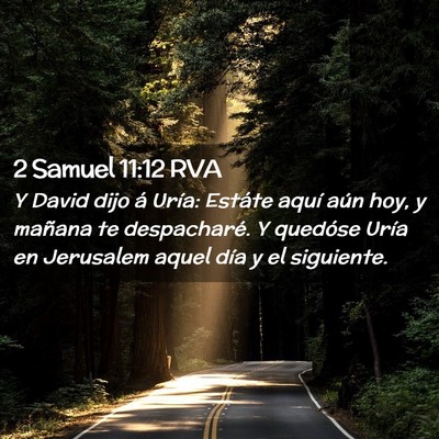 Picture 02 - 2 Samuel 11:12 RVA - Y David dijo á Uría: Estáte aquí aún hoy, y - Bible Verse Picture