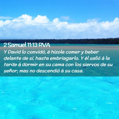 Picture 02 - 2 Samuel 11:13 RVA - Y David lo convidó, é hízole comer y beber - Bible Verse Picture