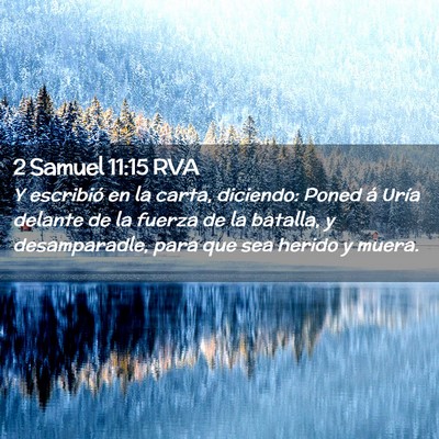 Picture 02 - 2 Samuel 11:15 RVA - Y escribió en la carta, diciendo: Poned á Uría - Bible Verse Picture