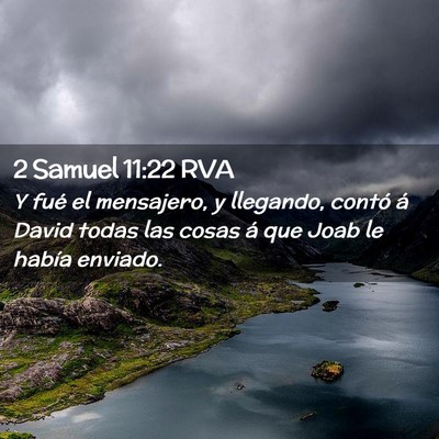 Picture 02 - 2 Samuel 11:22 RVA - Y fué el mensajero, y llegando, contó á David - Bible Verse Picture