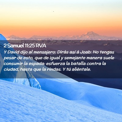 Picture 02 - 2 Samuel 11:25 RVA - Y David dijo al mensajero: Dirás así á Joab: - Bible Verse Picture
