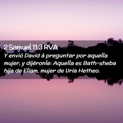 Picture 02 - 2 Samuel 11:3 RVA - Y envió David á preguntar por aquella mujer, y - Bible Verse Picture