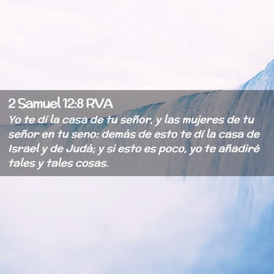 Picture 02 - 2 Samuel 12:8 RVA - Yo te dí la casa de tu señor, y las mujeres de - Bible Verse Picture