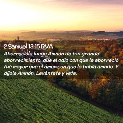 Picture 02 - 2 Samuel 13:15 RVA - Aborrecióla luego Amnón de tan grande - Bible Verse Picture