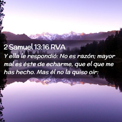 Picture 02 - 2 Samuel 13:16 RVA - Y ella le respondió: No es razón; mayor mal es - Bible Verse Picture