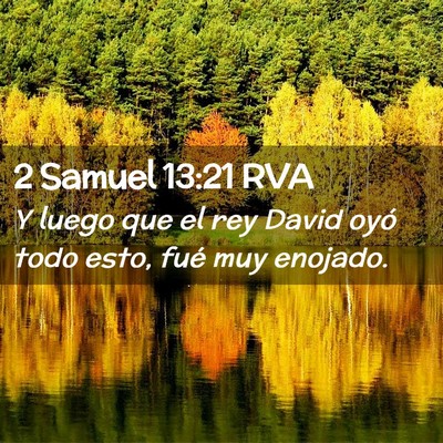 Picture 02 - 2 Samuel 13:21 RVA - Y luego que el rey David oyó todo esto, fué muy - Bible Verse Picture