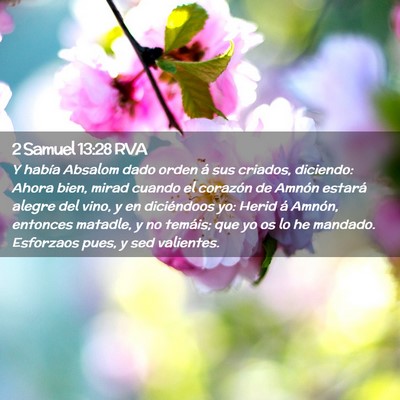 Picture 02 - 2 Samuel 13:28 RVA - Y había Absalom dado orden á sus criados, - Bible Verse Picture