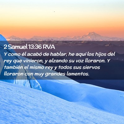 Picture 02 - 2 Samuel 13:36 RVA - Y como él acabó de hablar, he aquí los hijos - Bible Verse Picture