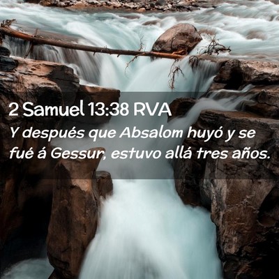 Picture 02 - 2 Samuel 13:38 RVA - Y después que Absalom huyó y se fué á Gessur, - Bible Verse Picture