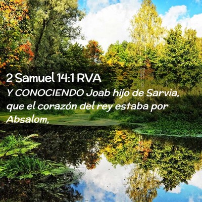 Picture 02 - 2 Samuel 14:1 RVA - Y CONOCIENDO Joab hijo de Sarvia, que el corazón - Bible Verse Picture