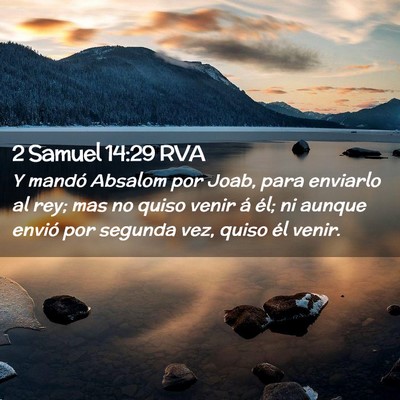 Picture 02 - 2 Samuel 14:29 RVA - Y mandó Absalom por Joab, para enviarlo al rey; - Bible Verse Picture