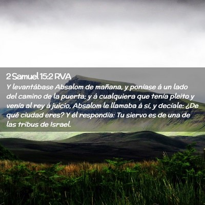 Picture 02 - 2 Samuel 15:2 RVA - Y levantábase Absalom de mañana, y poníase á - Bible Verse Picture