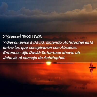 Picture 02 - 2 Samuel 15:31 RVA - Y dieron aviso á David, diciendo: Achitophel - Bible Verse Picture
