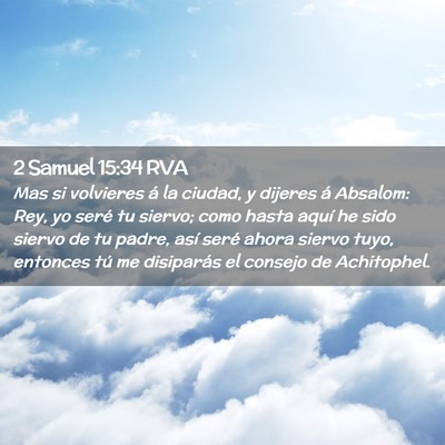 Picture 02 - 2 Samuel 15:34 RVA - Mas si volvieres á la ciudad, y dijeres á - Bible Verse Picture