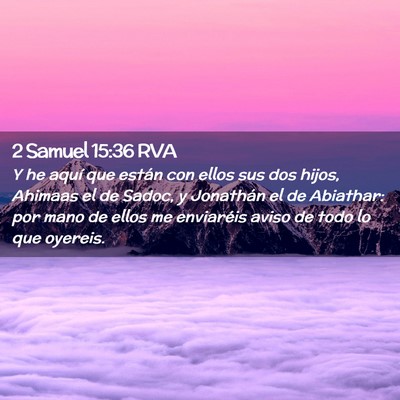 Picture 02 - 2 Samuel 15:36 RVA - Y he aquí que están con ellos sus dos hijos, - Bible Verse Picture