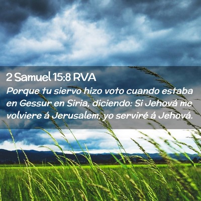 Picture 02 - 2 Samuel 15:8 RVA - Porque tu siervo hizo voto cuando estaba en - Bible Verse Picture