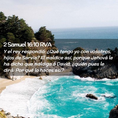 Picture 02 - 2 Samuel 16:10 RVA - Y el rey respondió: ¿Qué tengo yo con - Bible Verse Picture