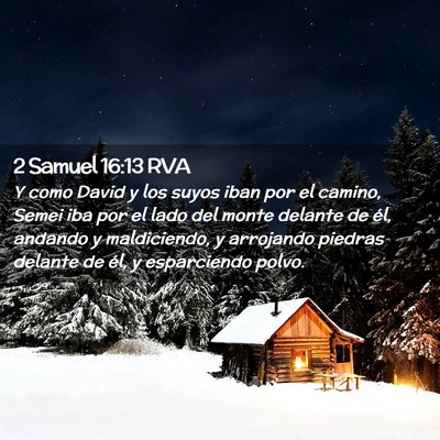 Picture 02 - 2 Samuel 16:13 RVA - Y como David y los suyos iban por el camino, - Bible Verse Picture