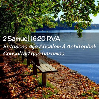 Picture 02 - 2 Samuel 16:20 RVA - Entonces dijo Absalom á Achitophel: Consultad - Bible Verse Picture