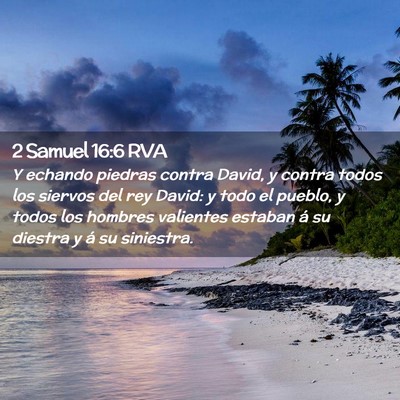 Picture 02 - 2 Samuel 16:6 RVA - Y echando piedras contra David, y contra todos - Bible Verse Picture