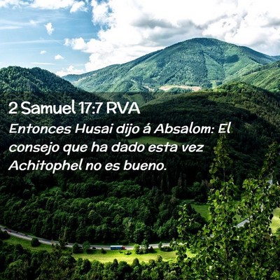 Picture 02 - 2 Samuel 17:7 RVA - Entonces Husai dijo á Absalom: El consejo que ha - Bible Verse Picture