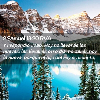 Picture 02 - 2 Samuel 18:20 RVA - Y respondió Joab: Hoy no llevarás las nuevas: - Bible Verse Picture