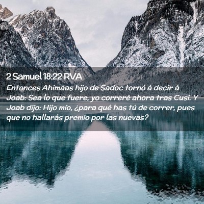 Picture 02 - 2 Samuel 18:22 RVA - Entonces Ahimaas hijo de Sadoc tornó á decir á - Bible Verse Picture