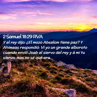 Picture 02 - 2 Samuel 18:29 RVA - Y el rey dijo: ¿El mozo Absalom tiene paz? Y - Bible Verse Picture