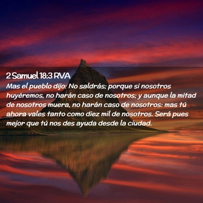 Picture 02 - 2 Samuel 18:3 RVA - Mas el pueblo dijo: No saldrás; porque si - Bible Verse Picture