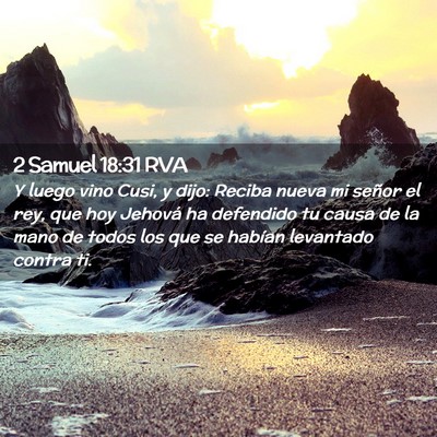 Picture 02 - 2 Samuel 18:31 RVA - Y luego vino Cusi, y dijo: Reciba nueva mi señor - Bible Verse Picture