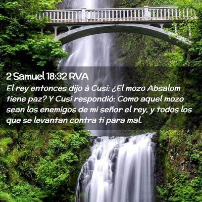 Picture 02 - 2 Samuel 18:32 RVA - El rey entonces dijo á Cusi: ¿El mozo Absalom - Bible Verse Picture