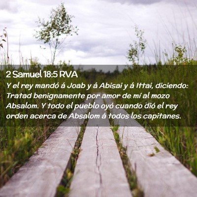 Picture 02 - 2 Samuel 18:5 RVA - Y el rey mandó á Joab y á Abisai y á Ittai, - Bible Verse Picture