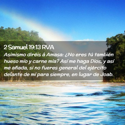 Picture 02 - 2 Samuel 19:13 RVA - Asimismo diréis á Amasa: ¿No eres tú también - Bible Verse Picture