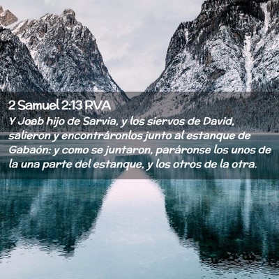 Picture 02 - 2 Samuel 2:13 RVA - Y Joab hijo de Sarvia, y los siervos de David, - Bible Verse Picture