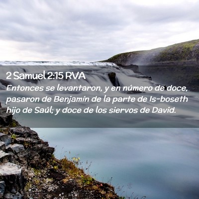 Picture 02 - 2 Samuel 2:15 RVA - Entonces se levantaron, y en número de doce, - Bible Verse Picture