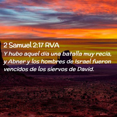 Picture 02 - 2 Samuel 2:17 RVA - Y hubo aquel día una batalla muy recia, y Abner - Bible Verse Picture