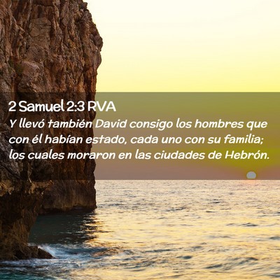 Picture 02 - 2 Samuel 2:3 RVA - Y llevó también David consigo los hombres que - Bible Verse Picture