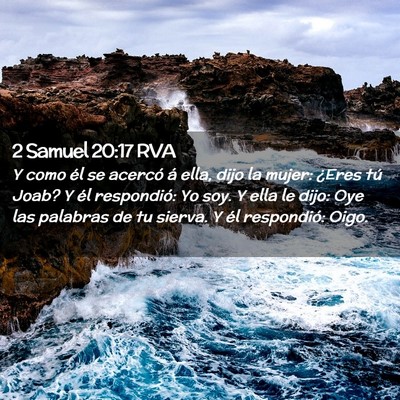 Picture 02 - 2 Samuel 20:17 RVA - Y como él se acercó á ella, dijo la mujer: - Bible Verse Picture