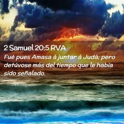 Picture 02 - 2 Samuel 20:5 RVA - Fué pues Amasa á juntar á Judá; pero - Bible Verse Picture