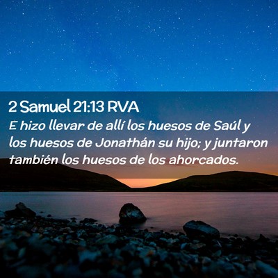 Picture 02 - 2 Samuel 21:13 RVA - E hizo llevar de allí los huesos de Saúl y los - Bible Verse Picture