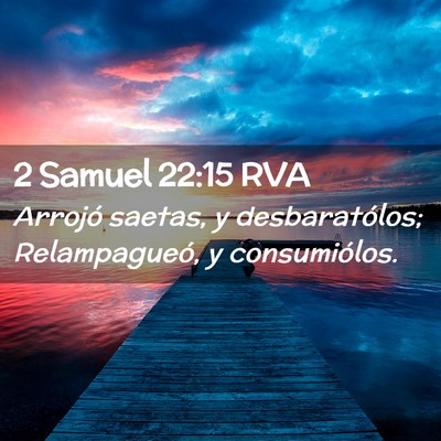 Picture 02 - 2 Samuel 22:15 RVA - Arrojó saetas, y desbaratólos; Relampagueó, y - Bible Verse Picture