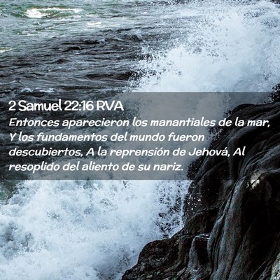 Picture 02 - 2 Samuel 22:16 RVA - Entonces aparecieron los manantiales de la mar, Y - Bible Verse Picture