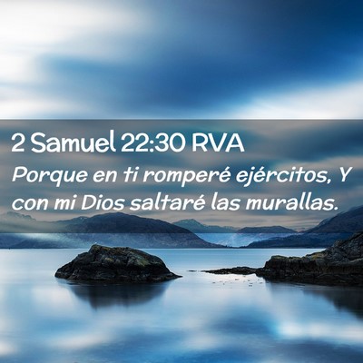 Picture 02 - 2 Samuel 22:30 RVA - Porque en ti romperé ejércitos, Y con mi Dios - Bible Verse Picture