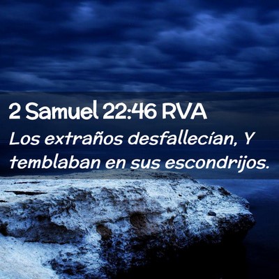 Picture 02 - 2 Samuel 22:46 RVA - Los extraños desfallecían, Y temblaban en sus - Bible Verse Picture