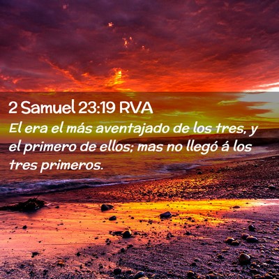 Picture 02 - 2 Samuel 23:19 RVA - El era el más aventajado de los tres, y el - Bible Verse Picture
