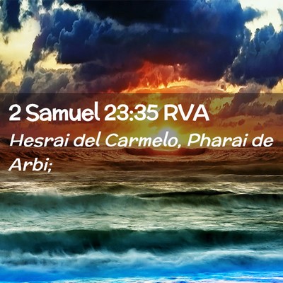 Picture 02 - 2 Samuel 23:35 RVA - Hesrai del Carmelo, Pharai de - Bible Verse Picture